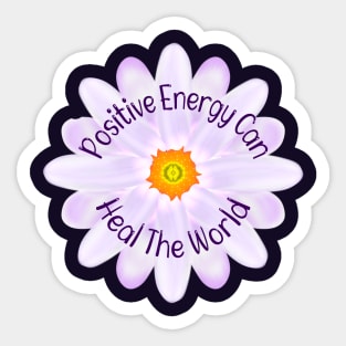 Positive Energy Can Heal The World, Positive Energy Sticker